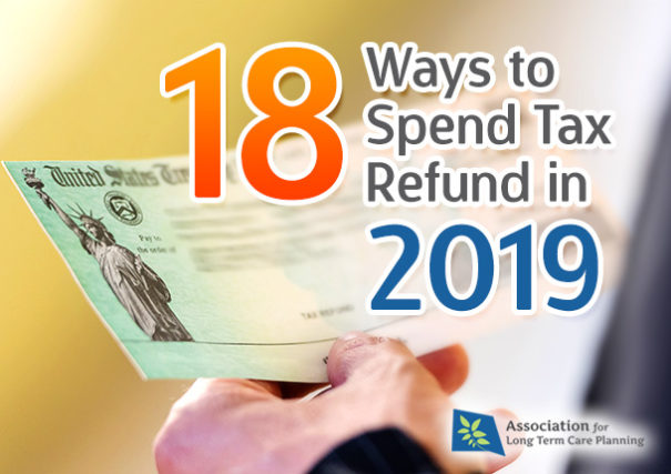 18 Smart Ways to Spend Tax Refund in 2019 | ALTCP.org